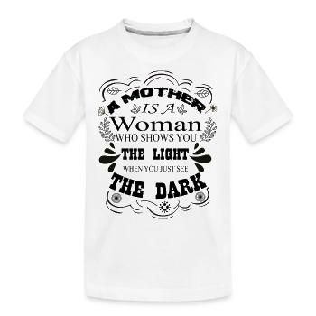 Mutter ist ein Licht, wenn man nur die Dunkelheit sieht - Kinder Premium Bio T-Shirt - Weiß - Vorne