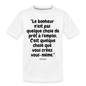 Le bonheur n'est pas quelque chose de prêt - T-shirt bio Premium Enfant - blanc - Devant
