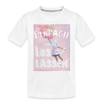 Il suffit de lâcher prise ! Citation de motivation pour un nouveau départ - T-shirt bio Premium Enfant - blanc - Devant