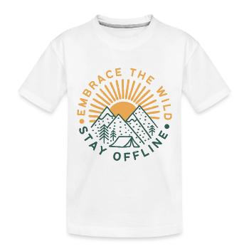 Embrace The Wild Stay Offline - Kids' Premium Organic T-Shirt - white - Front