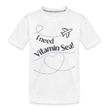 I need vitamin sea - Kids' Premium Organic T-Shirt - white - Front