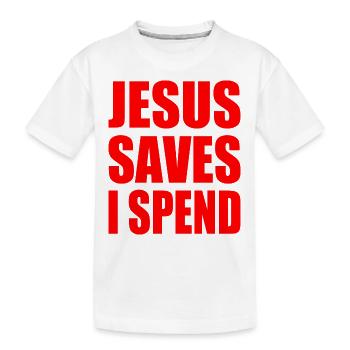 jesus saves i spend - Kinder Premium Bio T-Shirt - Weiß - Vorne