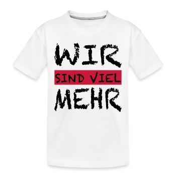 WIR SIND VIEL MEHR - Kinder Premium Bio T-Shirt - Weiß - Vorne