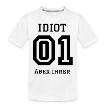 Idiot, aber ihrer - Kinder Premium Bio T-Shirt - Weiß - Vorne