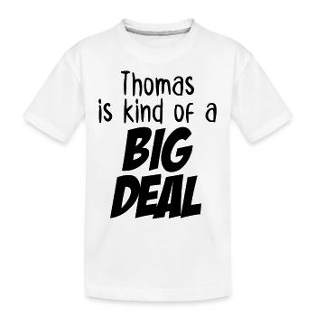 Thomas is Kind of a Big Deal - Kids' Premium Organic T-Shirt - white - Front