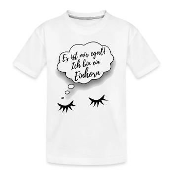 ES IST MIR EGAL ICH BIN EIN EINHORN - Kinder Premium Bio T-Shirt - Weiß - Vorne