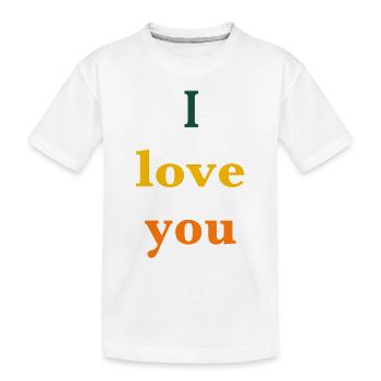 I love you - Kinder Premium Bio T-Shirt - Weiß - Vorne