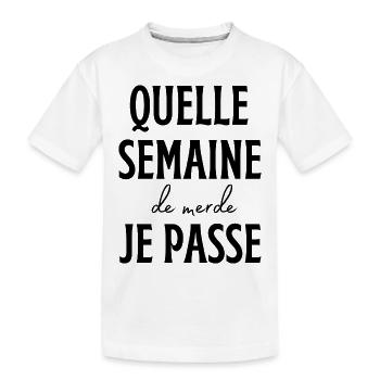 Quelle semaine de merde je passe - T-shirt bio Premium Enfant - blanc - Devant