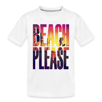 Beach please - einmal zum Strand, bitte! 😎😎 - Kinder Premium Bio T-Shirt - Weiß - Vorne