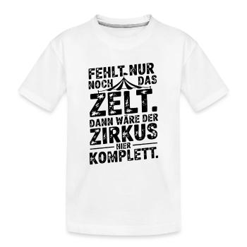 Il ne manque plus que le chapiteau – l’humour de bureau - T-shirt bio Premium Enfant - blanc - Devant