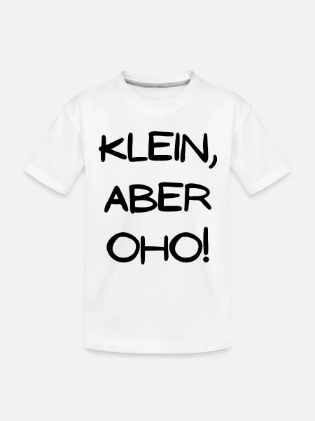 Klein aber OHO - Kinder Premium Bio T-Shirt - Weiß
