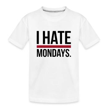 I Hate Mondays - Kids' Premium Organic T-Shirt - white - Front