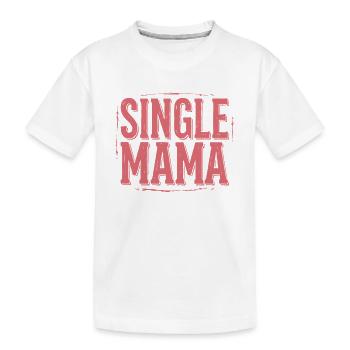 Dicton Single Mama Power - T-shirt bio Premium Enfant - blanc - Devant