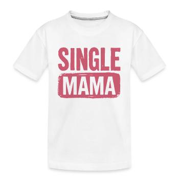 Dicton Single Mama Power - T-shirt bio Premium Enfant - blanc - Devant