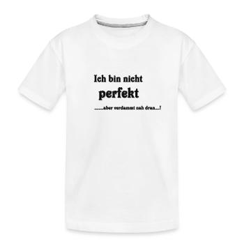 nicht perfekt - Kinder Premium Bio T-Shirt - Weiß - Vorne