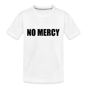No mercy - Kids' Premium Organic T-Shirt - white - Front