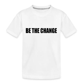 be the change - Kids' Premium Organic T-Shirt - white - Front