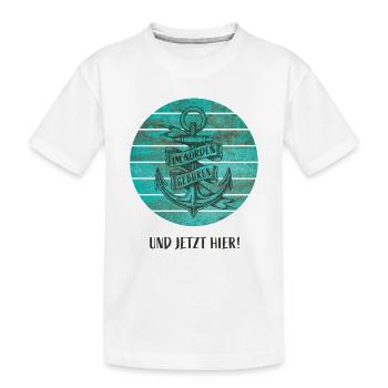 Im Norden geboren und jetzt hier - Kinder Premium Bio T-Shirt - Weiß - Vorne