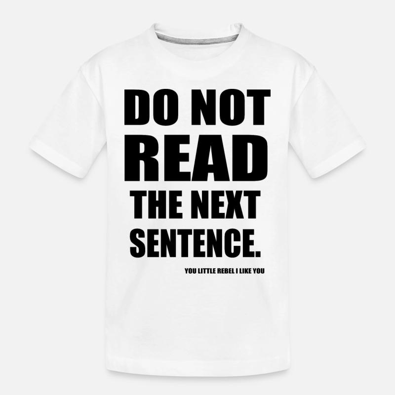 Do Not Read The Next Sentence - T-shirt bio Premium Enfant - blanc
