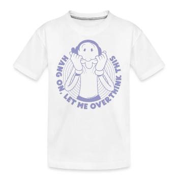 Popeye Hang On Let Me Overthink This - T-shirt bio Premium Enfant - blanc - Devant