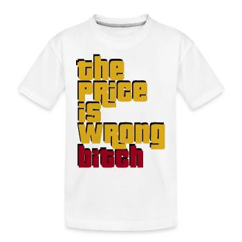 the price, Sprüche, geek, stylish, coole - Kinder Premium Bio T-Shirt - Weiß - Vorne