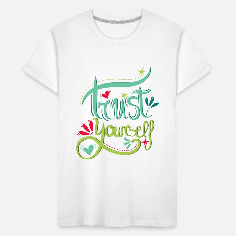 Trust Yourself - Vertraue dir selbst Kinder Premium Bio T-Shirt
