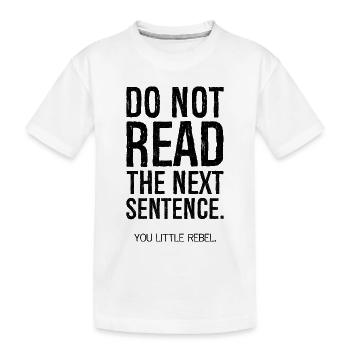 ne lis pas la phrase suivante - T-shirt bio Premium Enfant - blanc - Devant