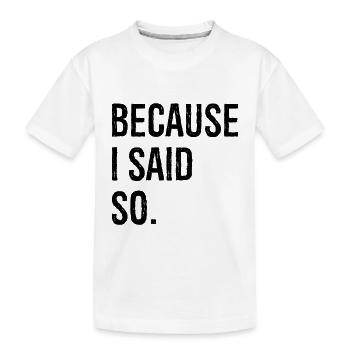 parce que je l’ai dit - T-shirt bio Premium Enfant - blanc - Devant