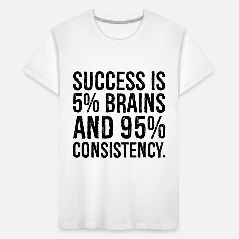 Le succès est de 5 pour cent et 95 pour cent de consistance T-shirt bio Premium Enfant