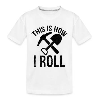 this is how I roll Archeologist - Kids' Premium Organic T-Shirt - white - Front
