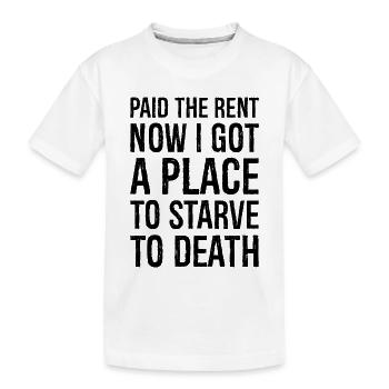 payé le loyer maintenant j’ai un endroit pour mourir de faim - T-shirt bio Premium Enfant - blanc - Devant