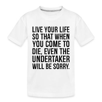 vis ta vie de telle sorte que lorsque tu viendras mourir - T-shirt bio Premium Enfant - blanc - Devant