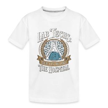 Lab Techs Quietly Ruling The Hospital Medical Lab - Kinder Premium Bio T-Shirt - Weiß - Vorne