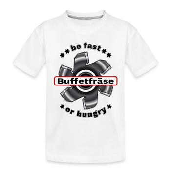 Buffetfräse fast or hungry Büfettfräse Büfett  - Kinder Premium Bio T-Shirt - Weiß - Vorne