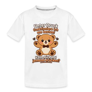 Umarmung Unter druck funktioniere ich am besten - Kinder Premium Bio T-Shirt - Weiß - Vorne