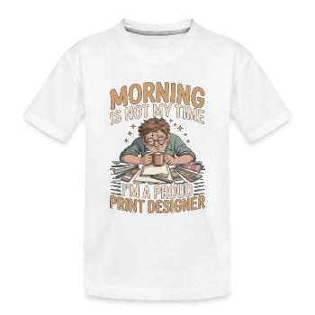 Print Designer Morning n’est pas mon temps Expert en impression - T-shirt bio Premium Enfant - blanc - Devant