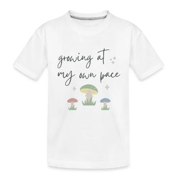 Wachse in eigenem Tempo- motivierendes Pilz Design - Kinder Premium Bio T-Shirt - Weiß - Vorne