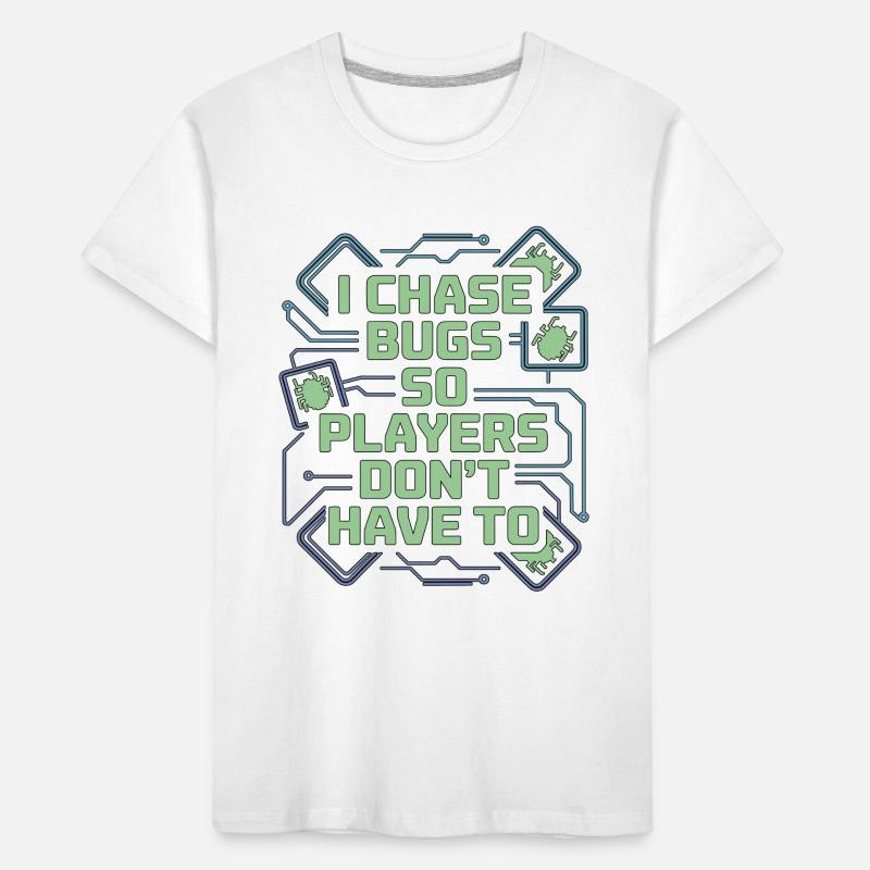 Game Developer I Chase Bugs So Game Programmer Kinder Premium Bio T-Shirt