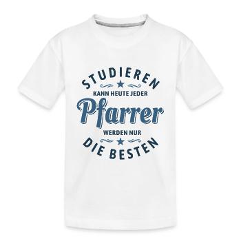 Studieren kann jeder - Pfarrer Spruch - Kinder Premium Bio T-Shirt - Weiß - Vorne