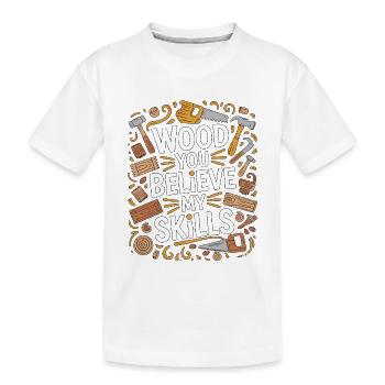 Cabinet Maker Wood You Believe My Furniture Maker - Kids' Premium Organic T-Shirt - white - Front