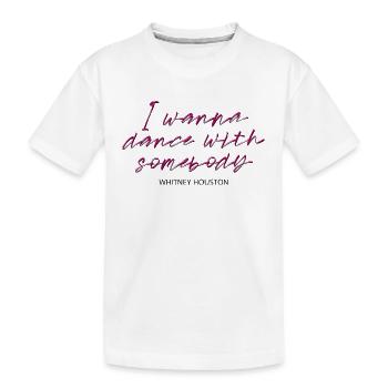 Whitney Houston I Wanna Dance With Somebody Pink - T-shirt bio Premium Enfant - blanc - Devant