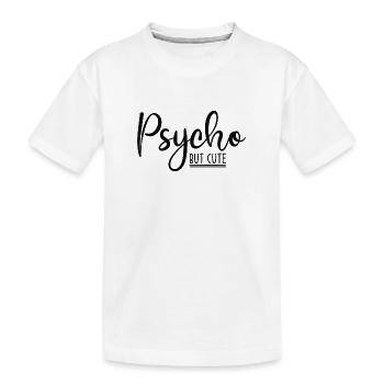 Psycho mais mignon Drôle de dicton - T-shirt bio Premium Enfant - blanc - Devant