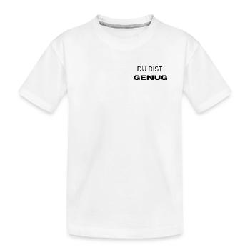 Du bist genug - Kinder Premium Bio T-Shirt - Weiß - Vorne