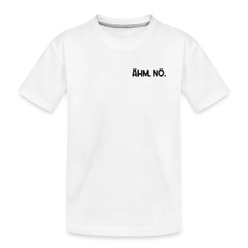 Um, Nope, Funny Sayings Statement - Kids' Premium Organic T-Shirt - white - Front