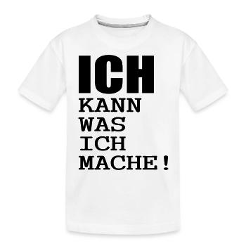 ich kann was ich mache - Kinder Premium Bio T-Shirt - Weiß - Vorne