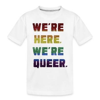 Wir sind da. Wir sind queer. - Kinder Premium Bio T-Shirt - Weiß - Vorne