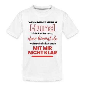 mit HUND KLARKOMMEN ... Hund Hunde - Kinder Premium Bio T-Shirt - Weiß - Vorne