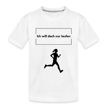 Ich will doch nur laufen - Kinder Premium Bio T-Shirt - Weiß - Vorne