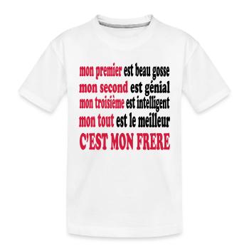 Mon frère est beau - T-shirt bio Premium Enfant - blanc - Devant