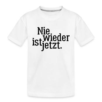 Nie wieder ist jetzt - Gegen Rechts, gegen Hetze - Kinder Premium Bio T-Shirt - Weiß - Vorne